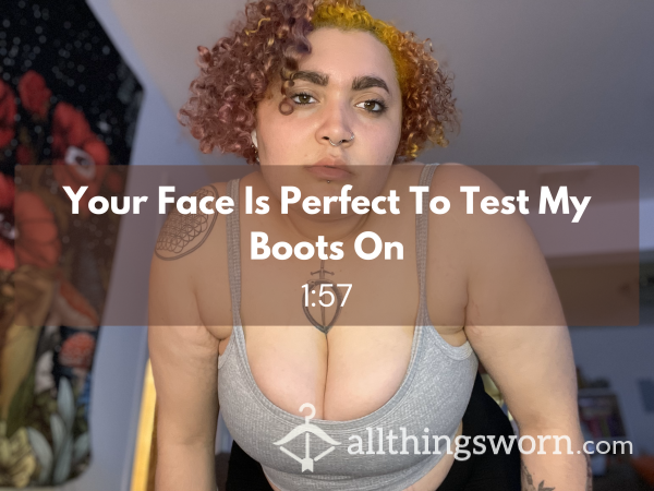 Your Face Is Perfect To Test My Boots On (Femdom, Boots, Kicking) | 1:57