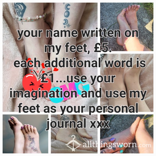 Your Name On My Feet/use My Feet As A Journal
