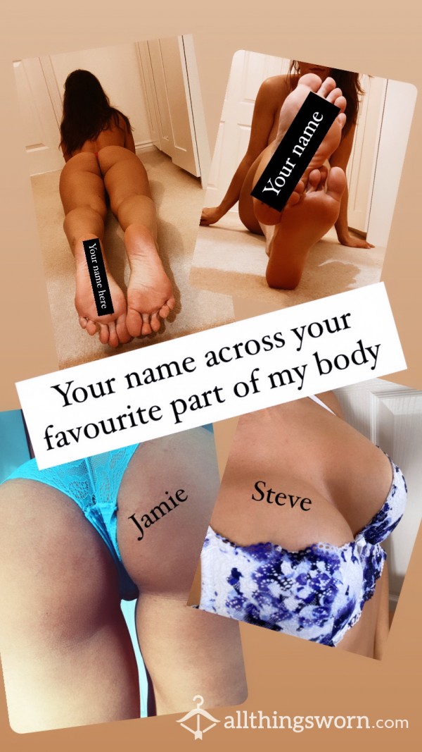 Your Name/Nickname On My Body