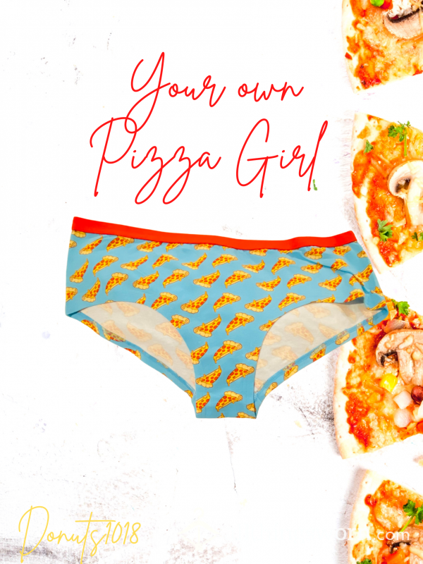 Your Very Own Pizza Girl Undies And Experience 🍕