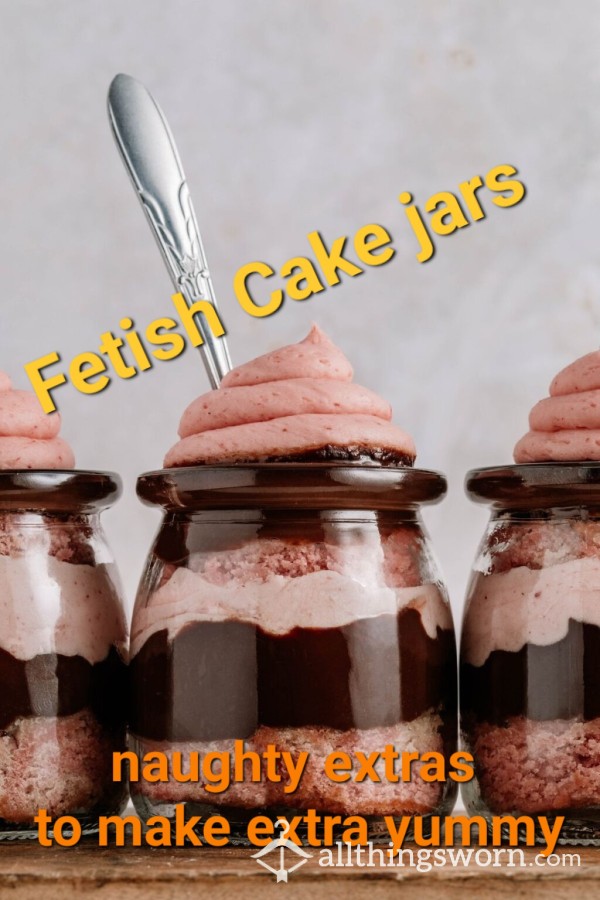 Yummy Fetish Cake Jars ... With Naughty Extras  😈 Message Me For Details  🍋👣😽💦 🚽